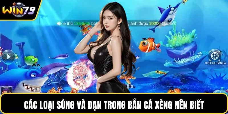 Các loại súng và đạn trong bắn cá xèng nên biết