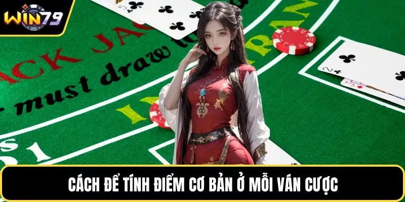 Cách để tính điểm cơ bản ở mỗi ván cược