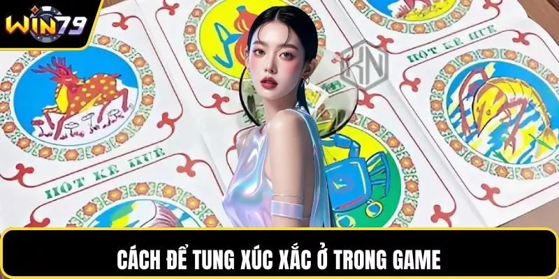 Cách để tung xúc xắc ở trong game