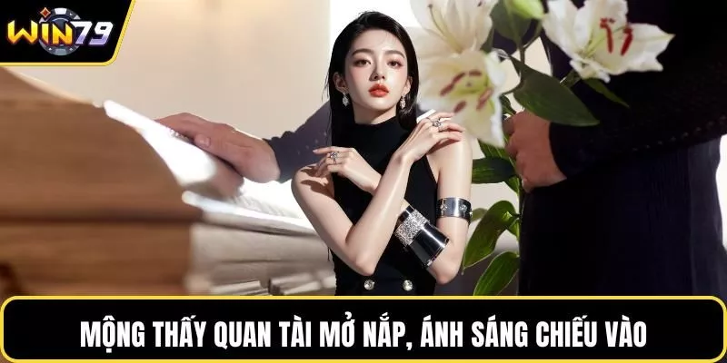 Mộng thấy quan tài mở nắp, ánh sáng chiếu vào