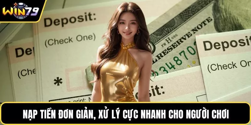 Nạp tiền đơn giản, xử lý cực nhanh cho người chơi