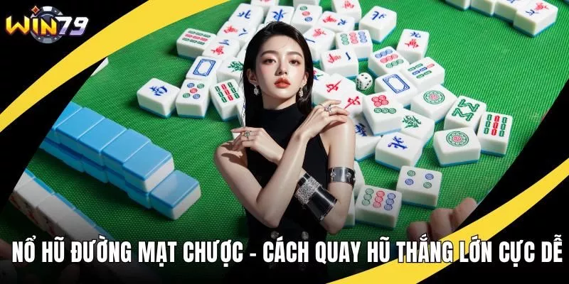 Nổ hũ đường mạc chược