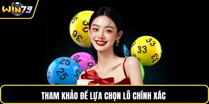 Tham khảo để lựa chọn lô chính xác