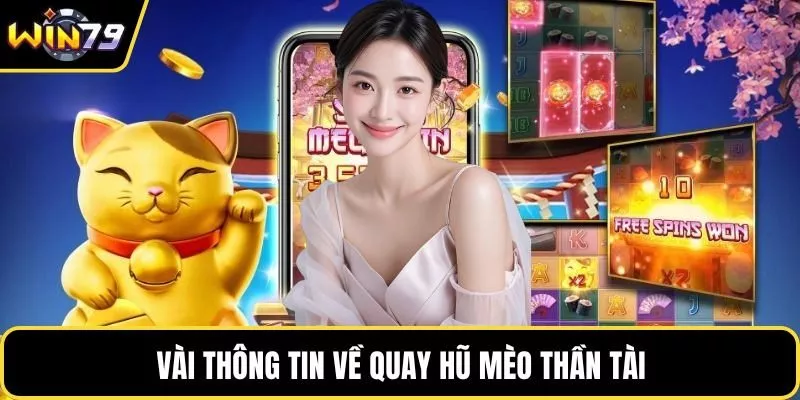 Vài thông tin về quay hũ mèo thần tài
